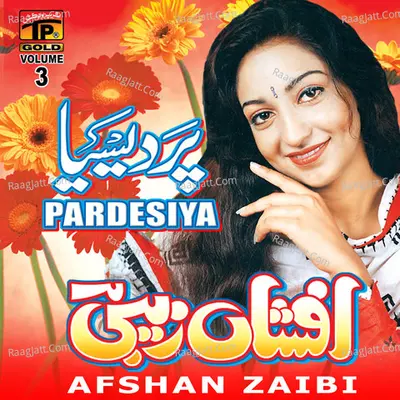 Pardesiya, Vol. 3 - Afshan Zaibi