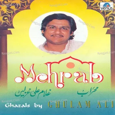 Mehrab - Ghulam Ali
