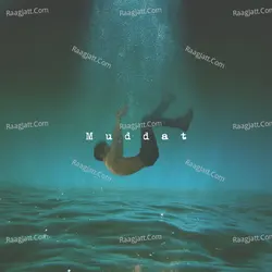Muddat - Single