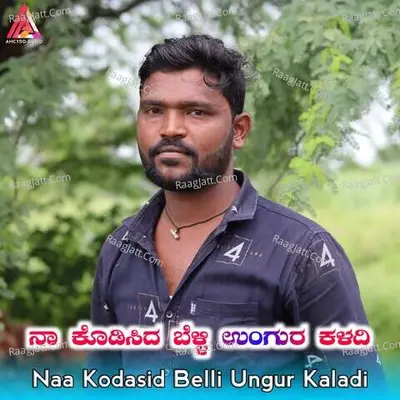 Naa Kodasid Belli Ungur Kaladi