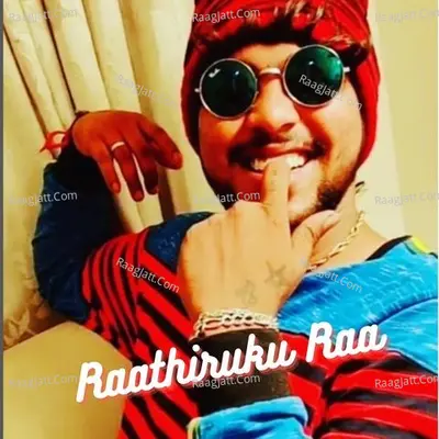 RAATHIRUKU RAA