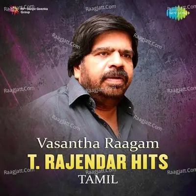 Vasantha Raagam - T. Rajendar Hits - T Rajendar