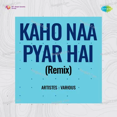Kaho Naa Pyar Hai (Remix) Poster