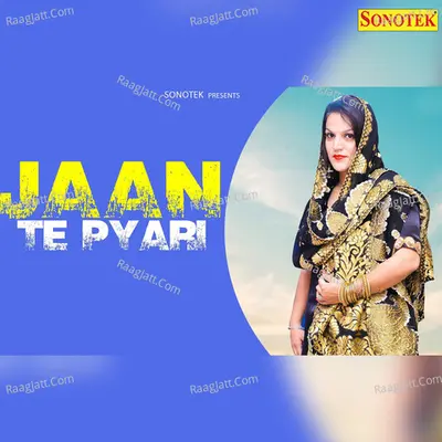 Jaan Te Pyari