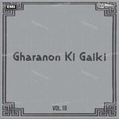 Gharanon Ki Gaiki, Vol. 18 Poster
