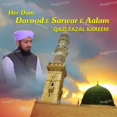 Her Dam Darood E Sarwar E Aalam - Single