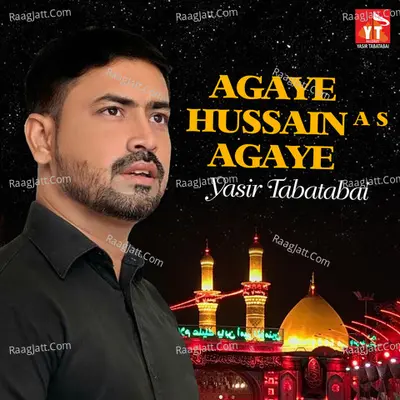 Agaye Hussain A S Agaye Poster
