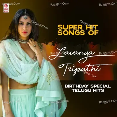 Super Hit Songs Of Lavanya Tripathi Birthday Special Telugu Hits - 