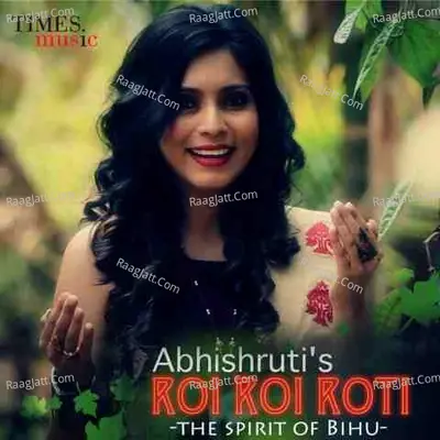 Roi Roi Roti-The Spirit Of Bihu Cover
