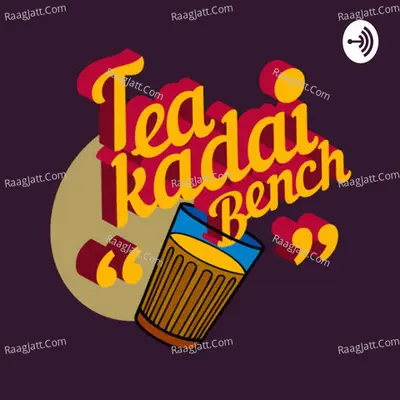 Tea Kadai Benchu Official - season - 1 - Rahul
