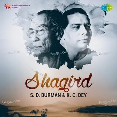 Shagird - S. D. Burman And K. C. Dey - Kishore Kumar