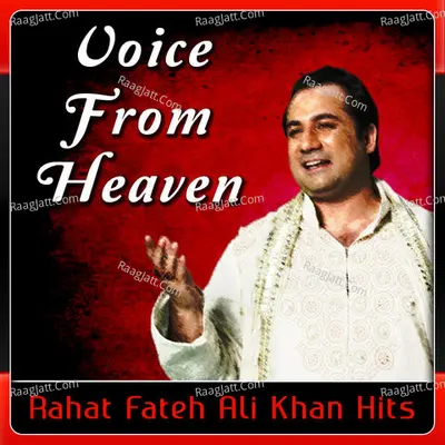 Voice From Heaven - Rahat Fateh Ali Khan Hits - Rahat Fateh Ali Khan