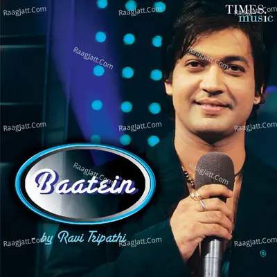Baatein - Ravi Tripathi