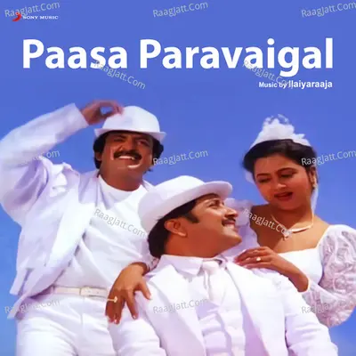 Paasa Paravaigal (Original Motion Picture Soundtrack) - Ilaiyaraaja