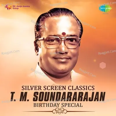 Silver Screen Classics - T. M. Soundararajan - T.M. Soundararajan