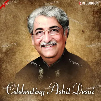 Celebrating Ashit Desai - Ashit Desai
