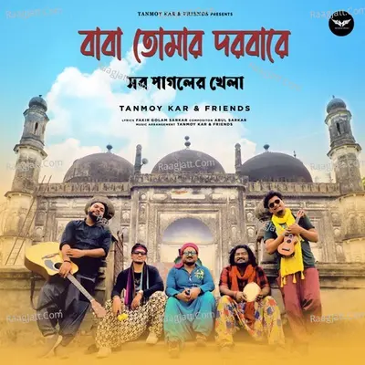 Baba Tomar Dorbare Sob Pagoler Khela Cover