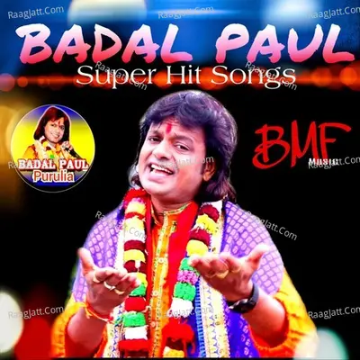 Badal Paul Super Hit Songs Poster