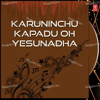 Karuninchu Kapadu Oh Yesunadha - Wilson Herald