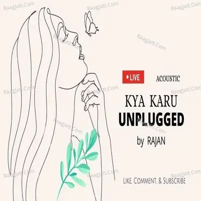 Kya Karu UNPLUGGED Cover