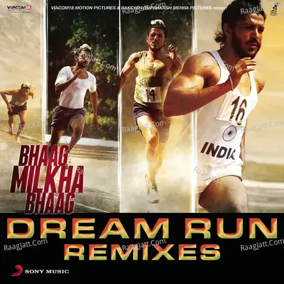 Bhaag Milkha Bhaag Dream Run Remixes Poster