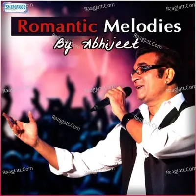 Romantic Melodies By Abhijeet Poster