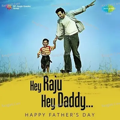 Hey Raju Hey Daddy father Day Special 15th June Poster
