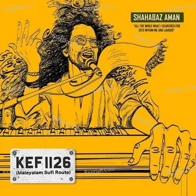KEF 1126 (Malayalam Sufi Route) - Shahabaz Aman
