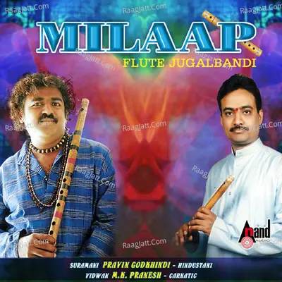 Milaap- Flute Jugalbandi - Praveen Godkhindi