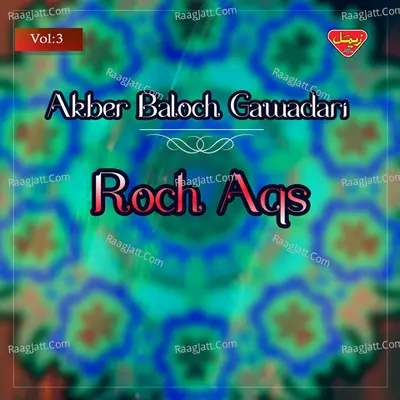 Roch Aqs - Akber Baloch Gawadari