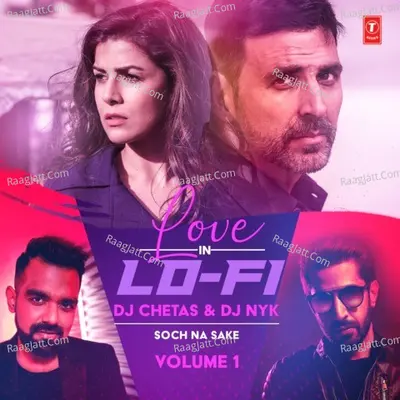 Soch Na Sake (From "Love In Lo-Fi Volume 1")