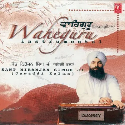 Waheguru With Instruments - Sant Niranjan Singh Ji (Jawaddi Kalan Wale)