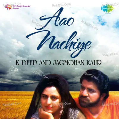 Aao Nachiye - K Deep And Jagmohan Kaur Poster