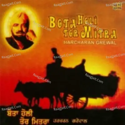 Bota Holi Tor Mitran - Harcharan Grewal - Harcharan Grewal