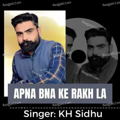 Apna Bna Ke Rakh La