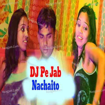 DJ Pe Jab Nachaito Poster