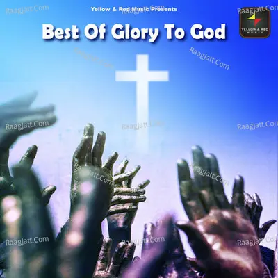 Best Of Glory To God