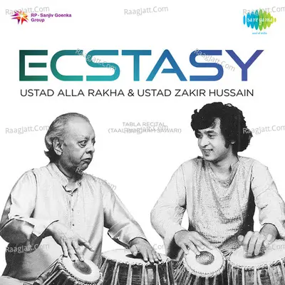 Ecstasy - Ustad Alla Rakha And Ustad Zakir Hussain - Ustad Zakir Hussain