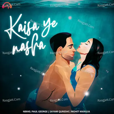 Kaisa Ye Nasha