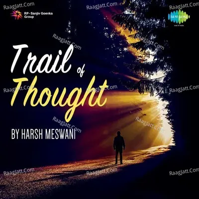 Trail Of Thought By Harsh Meswani - Harsh Meswani