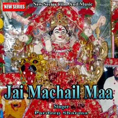 Jai Machail Maa - PARDEEP SHARMA