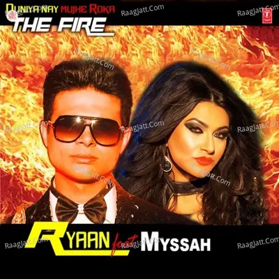 Duniya Nay Mujhe Roka - The Fire - Ryaan