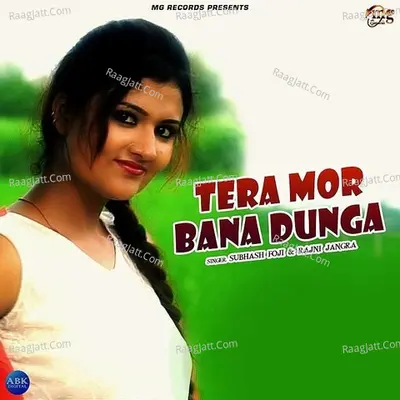 Tera Mor Bana Dunga - Single Cover
