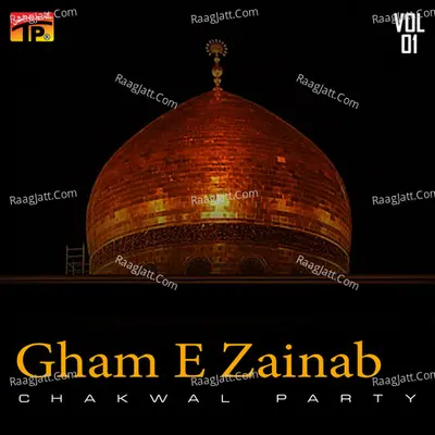 Gham E Zainab, Vol. 01 - Chakwal Party