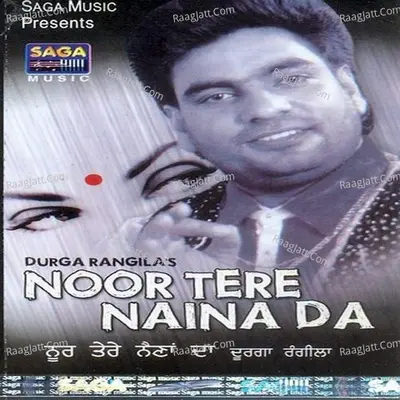 Noor Tere Naina Da - Durga Rangeela