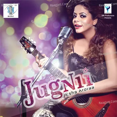 Jugnii - Esha Aroraa