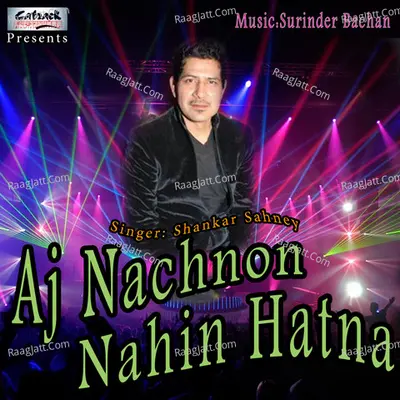 Aj Nachnon Nahin Hatna Poster