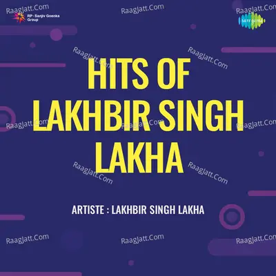 Hits Of Lakhbir Singh Lakha - Lakhbir Singh Lakkha