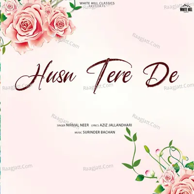 Husn Tere De