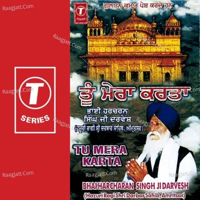 Tu Mera Karta - Bhai Harcharan Singh Ji